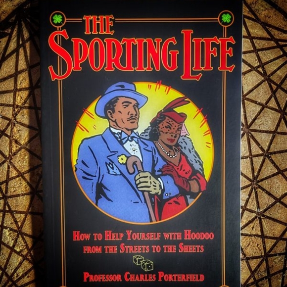 Other - The Sporting Life: How to Help Yourself with Hoodoo from the Streets to the Shee